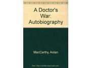 A Doctor s War Autobiography