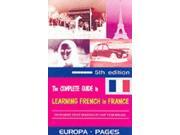 The Complete Guide to Learning French in France From Short Study Holidays to Gap Year Breaks Summersdale travel