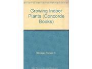 Growing Indoor Plants Concorde Books