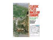 Classic Cycle Races of Europe 23 Race Routes to Ride Yourself Cycling