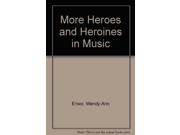 More Heroes and Heroines in Music