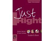 Just Right Student s Book The Just Right Course Upper Intermediate Just Right Course