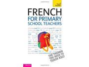 French for Primary School Teachers Pack Teach Yourself