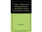 Power Politics and Voting Behaviour Introduction to the Sociology of Politics