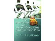 The Dill Pickle and Green Olive Diet and Exercise Plan