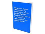 Interpreter s Concise Commentary The Pentateuch Genesis Exodus Numbers Deuteronomy Leviticus v. 1 A Complete Commentary for the General Reader