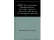 CIMA P4 Organisational Management and Information Systems 2004 Study Text Cima Text Managerial Level P4