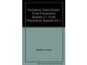 Architects Data Sheets Food Preparation Spaces v.1 Food Preparation Spaces Vol 1