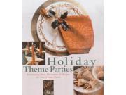 Holiday Theme Parties Entertaining Ideas Decorations and Recipes for Nine Unique Parties