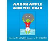 Aaron Apple and the Rain