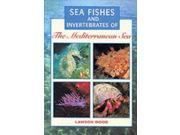 Sea Fishes and Invertebrates of the Mediterranean Sea