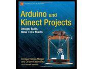 Arduino and Kinect Projects Design Build Blow Their Minds Technology in Action