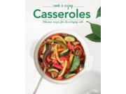 Casseroles Delicious Recipes for the Everyday Cook