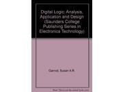 Digital Logic Analysis Application and Design Saunders College Publishing Series in Electronics Technology
