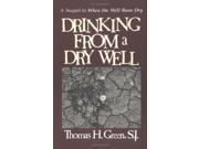 Drinking From A Dry Well