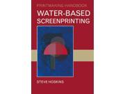 Water based Screenprinting Printmaking Handbooks