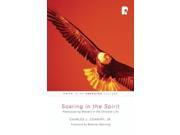 Soaring in the Spirit Rediscovering Mystery in the Christian Life Faith in an Emerging Culture