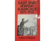 East End Jewish Radicals 1875 1914
