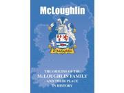 McLoughlin The Origins of the McLoughlin Family and Their Place in History Irish Clan Mini book Paperback