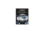 1001 Wristwatches from 1925 Until Today