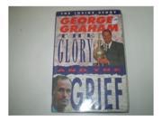 The Glory and the Grief The Inside Story The Life of George Graham
