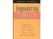 Engendering Modernity Feminism Social Theory and Social Change
