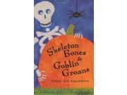 Skeleton Bones and Goblin Groans Poems for Halloween