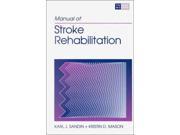 Manual of Stroke Rehabilitation Physical Medicine and Rehabilitation Clinical Practice Manua