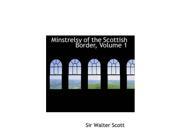 Minstrelsy of the Scottish Border Volume 1