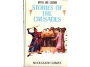 Stories of the Crusades Myths Legends