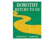 Dorothy Return to Oz New Classics for the Twenty First Century Book 1
