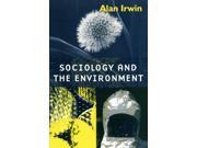 Sociology and the Environment A Critical Introduction to Society Nature and Knowledge