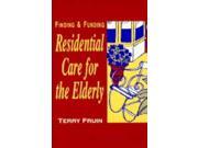 Finding and Funding Residential Care for the Elderly