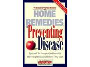 The Doctor s Book of Home Remedies for Preventing Disease Tips and Techniques So Powerful They Stop Diseases before They Start