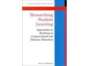 Researching Student Learning Approaches to Studying in Campus Based and Distance Education Society for Research into Higher Education