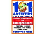 101 Answers to the Most Frequently Asked Questions from Entrepreneurs Business