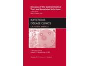 Diseases of the Gastrointestinal Tract and Associated Infections An Issue of Infectious Disease Clinics 1e The Clinics Internal Medicine