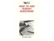 How to Ask Survey Questions 2 Survey Kit
