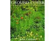 Ground Cover A Thousand Beautiful Plants for Difficult Places