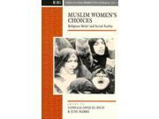 Muslim Women s Choices Religious Belief and Social Reality Cross cultural Perspectives on Women