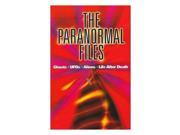 Paranormal files ghosts UFOs aliens life after death