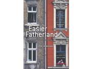 Easier Fatherland Germany and the Twenty First Century Germany in the Twenty first Century