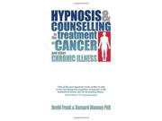 Hypnosis Counselling in the Treatment of Cancer and other Chronic Illness