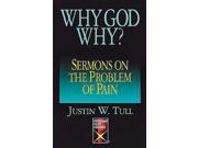 Why God Why? Sermons on the Problem of Pain Protestant pulpit exchange