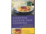 Everyday Gluten Free Cooking Living Well without Wheat