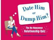 Date Him or Dump Him? No Nonsense Relationship Quiz