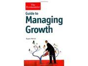 The Economist Guide to Managing Growth How to get bigger and be better