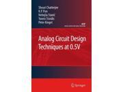 Analog Circuit Design Techniques at 0.5V Analog Circuits and Signal Processing
