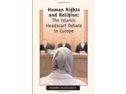 Human Rights and Religion The Islamic Headscarf Debate in Europe