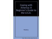 Coping with America A Beginner s Guide to the U.S.A.